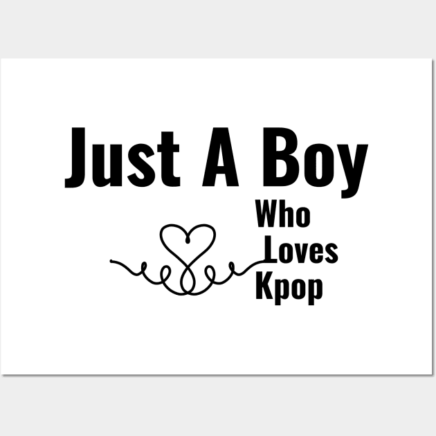 Just A Boy Who Loves Kpop Wall Art by TheGardenofEden